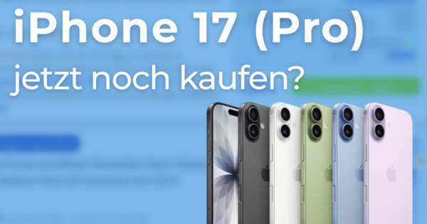 iPhone 17 Pro jetzt noch kaufen?